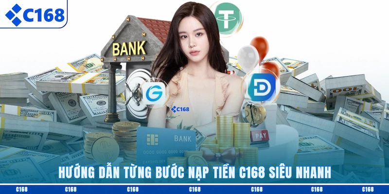 Hướng dẫn từng bước nạp tiền C168 siêu nhanh