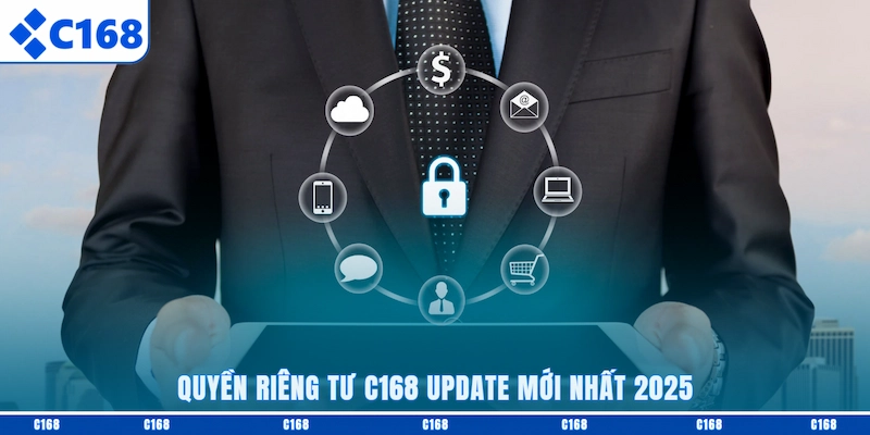 Quyền riêng tư C168 update mới nhất 2025
